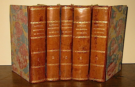 Serviliano Latuada Descrizione di Milano ornata con molti disegni in rame delle Fabbriche più cospicue, che si trovano in questa Metropoli. Tomo primo (... Tomo quinto) 1737-1738 in Milano nella Regio-Ducal Corte, a spese di Giuseppe Cairoli mercante di libri